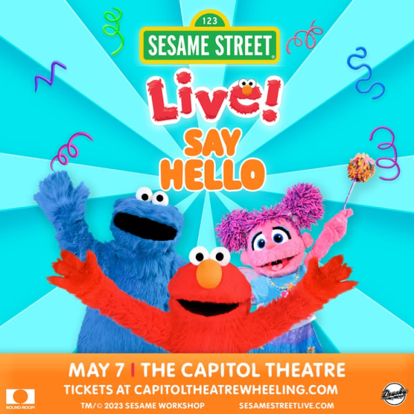 Sesame Street live Say hello at the Capitol Theatre Wheeling